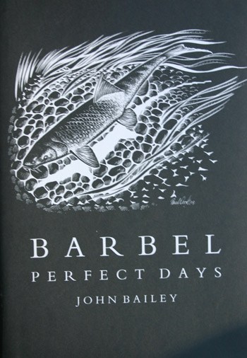 BAILEY JOHN LITTLE EGRET PRESS FISHING BOOK BARBEL PERFECT DAYS hardback LIMITED 